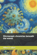Microscopic chronicles beneath the waves