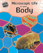 Microscopic Life In Your Body - Ward, B