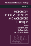 Microscopy, Optical Spectroscopy, and Macroscopic Techniques - Jones, Christopher, and Mulloy, Barbara, and Thomas, Adrian H.