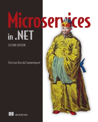Microservices in .Net, Second Edition - Gammelgaard, Christian Horsdal