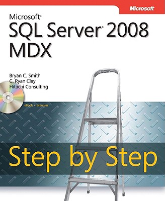 Microsoft� Sql Server� 2008 Mdx Step By Step - Smith, Bryan C; Clay, C Ryan; Consulting, Hitachi