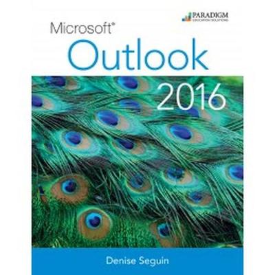 Microsoft� Outlook 2016: Text - Seguin, Denise