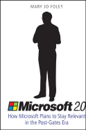 Microsoft 2.0: How Microsoft Plans to Stay Relevant in the Post-Gates Era