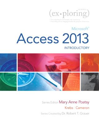 Microsoft Access 2012: Introductory - Poatsy, Mary Anne, and Krebs, Cynthia, and Cameron, Eric