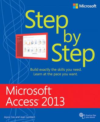 Microsoft Access 2013 Step by Step - Lambert, Joan, and Cox, Joyce