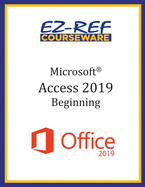 Microsoft Access 2019 - Beginning: Student Manual (Black & White)
