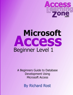 Microsoft Access Beginner Level 1 - Rost, Richard