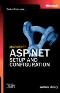 Microsoft ASP.NET Setup and Configuration Pocket Reference