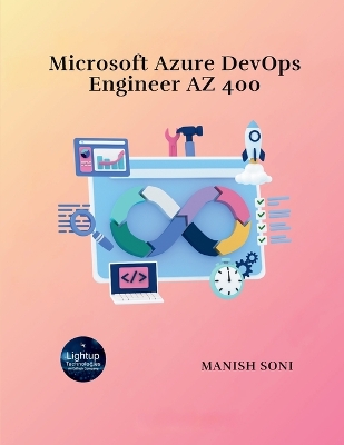 Microsoft Azure DevOps Engineer AZ 400 - Soni, Manish