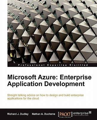 Microsoft Azure: Enterprise Application Development - Dudley, Richard J., and Duchene, Nathan A.