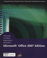 Microsoft Certified Application Specialist: Microsoft Office 2007 Edition