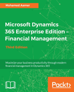 Microsoft Dynamics 365 Enterprise Edition - Financial Management_third Edition