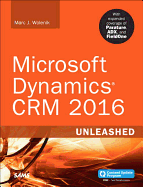Microsoft Dynamics Crm 2016 Unleashed: With Expanded Coverage of Parature, Adx and Fieldone