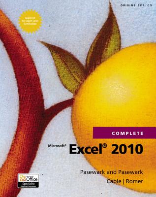 Microsoft Excel 2010 Complete - Pasewark/Pasewark, and Romer, Robin M, and Cable, Sandra, MBA