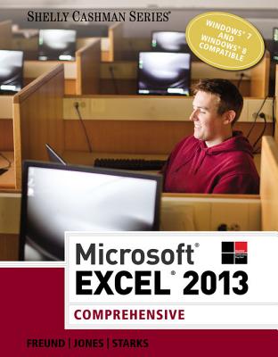 Microsoft Excel 2013, Comprehensive - Freund, Steven M, and Jones, Mali, and Starks, Joy L