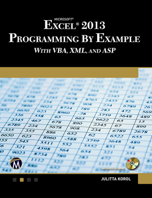 Microsoft Excel 2013 Programming by Example with Vba, XML, and ASP - Korol, Julitta