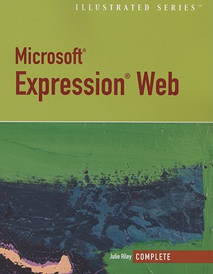 Microsoft Expression Web-Illustrated Complete - Riley, Julie