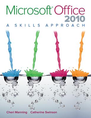 Microsoft Office 2010: A Skills Approach - Triad Interactive, Inc