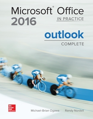 Microsoft Office 2016: In Practice Outlook Complete - Nordell, Randy, Professor, Ed