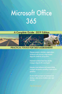 Microsoft Office 365 a Complete Guide - 2019 Edition