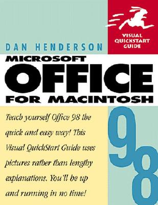Microsoft Office 98 for Macintosh: Visual QuickStart Guide - Sagman, Steve, and Henderson, Dan, and Sagman, Stephen W