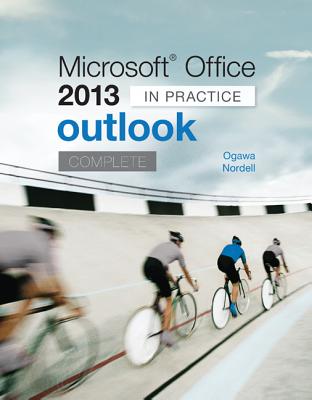 Microsoft Office Outlook 2013 Complete: In Practice - Nordell, Randy, and Ogawa, Michael-Brian