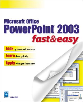 Microsoft Office PowerPoint 2003: Fast & Easy - Lowe, Lois
