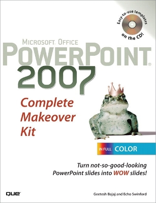 Microsoft Office PowerPoint 2007 Complete Makeover Kit - Bajaj, Geetesh, and Swinford, Echo