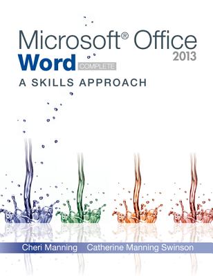 Microsoft Office Word 2013: A Skills Approach, Complete - Triad Interactive, Inc