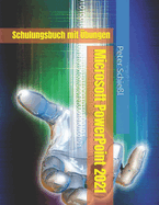 Microsoft PowerPoint 2021 - Schulungsbuch mit ?bungen