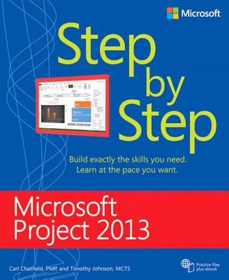 Microsoft Project 2013 Step by Step - Chatfield, Carl, and Johnson, Timothy, M.D.