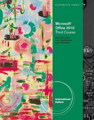 Microsoft (R) Office 2010: Illustrated Third Course, International Edition - Cram, Carol, and Friedrichsen, Lisa, and Wermers, Lynn
