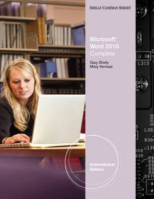 Microsoft (R) Word 2010: Complete, International Edition - Shelly, Kathleen, and Vermaat, Misty
