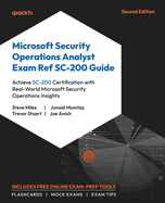 Microsoft Security Operations Analyst Exam Ref SC-200 Guide: Achieve SC-200 Certification with Real-World Microsoft Security Operations Insights