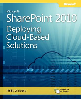 Microsoft SharePoint 2010: Deploying Cloud-Based Solutions - Wicklund, Phil