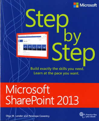Microsoft SharePoint 2013 Step by Step - Londer, Olga, and Coventry, Penelope