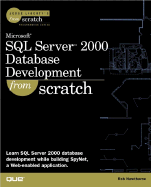 Microsoft SQL Server 2000 Database Development from Scratch