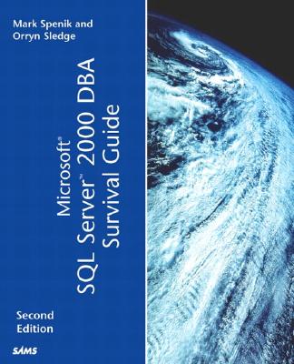 Microsoft SQL Server 2000 DBA Survival Guide - Spenik, Mark, and Sledge, Orryn