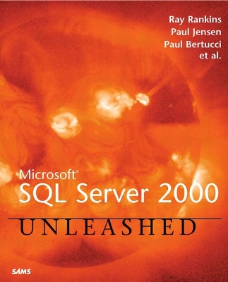Microsoft SQL Server 2000 Ulneashed - Rankins, Ray, and Jensen, Paul, and Bertucci, Paul