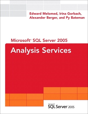 Microsoft SQL Server 2005 Analysis Services - Melomed, Edward, and Gorbach, Irina, and Berger, Alexander