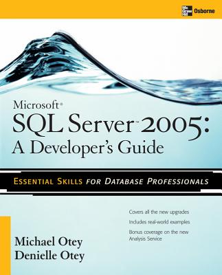 Microsoft SQL Server 2005 Developer's Guide - Otey, Michael, and Otey, Denielle