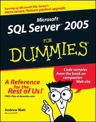 Microsoft SQL Server 2005 for Dummies - Watt, Andrew