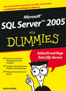 Microsoft SQL Server 2005 Fur Dummies: 2., Aktualisierte Auflage
