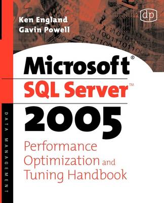 Microsoft SQL Server 2005 Performance Optimization and Tuning Handbook - England, Ken, and Powell, Gavin