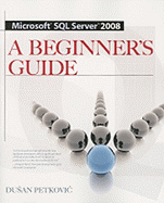 Microsoft SQL Server 2008 a Beginner's Guide 4/E