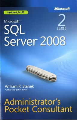 Microsoft SQL Server 2008 Administrator's Pocket Consultant - Stanek, William R