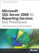 Microsoft SQL Server 2008 R2 Reporting Services - Das Praxisbuch