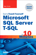 Microsoft SQL Server T-SQL in 10 Minutes, Sams Teach Yourself