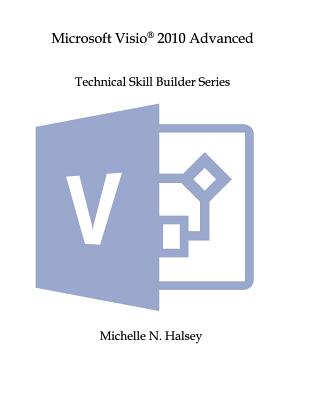 Microsoft Visio 2010 Advanced - Halsey, Michelle N