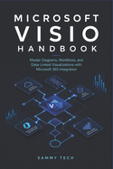 Microsoft Visio Handbook: A Step-by-Step Guide to Flowcharts, Swimlanes, Org Charts, and Microsoft 365 Integration